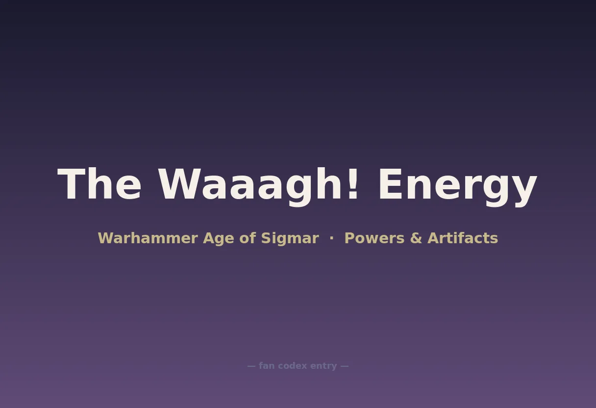 The Waaagh! Energy